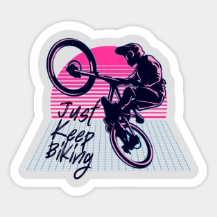 just keep biking Sticker